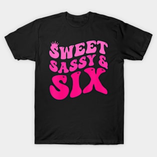 Kids Happy 6Th Birthday Sweet Sassy And Six Girls 6 Years Old T-Shirt